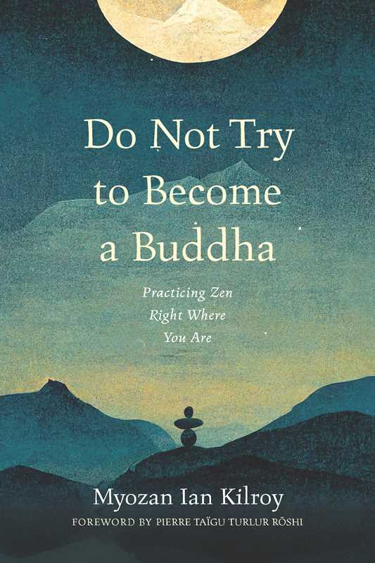 Do Not Try to Become a Buddha by Ian Kilroy